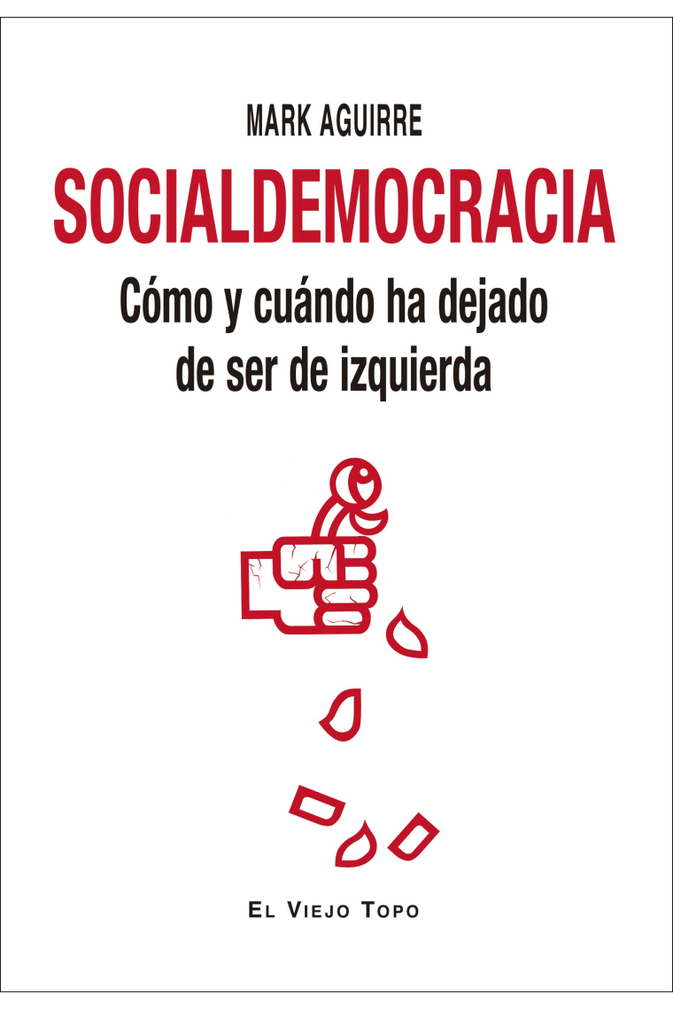 Socialdemocracia. Cómo y cúando ha dejado de ser de izquierda