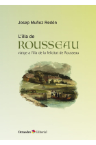 L'illa de Rouseau: viatge a l'illa de la felicitat de Rouseau