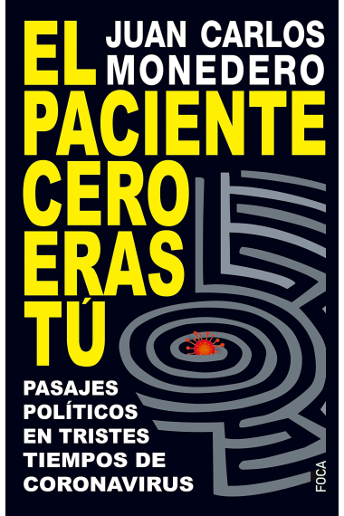 El paciente cero eras tú. Pasajes políticos en tristes tiempos de coronavirus