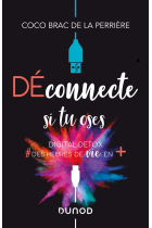 Déconnecte si tu oses - Digital Detox & des heures de vie en + (Hors Collection)