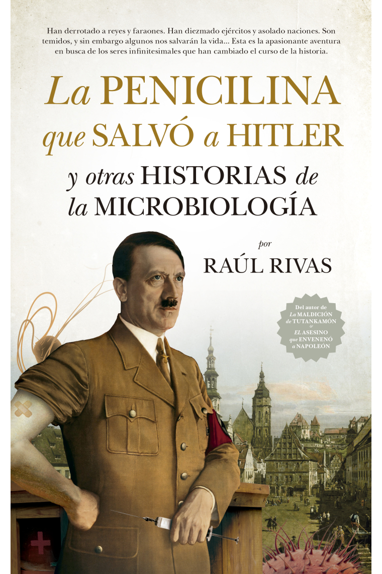 La penicilina que salvó a Hitler y otras historias de la Microbiología