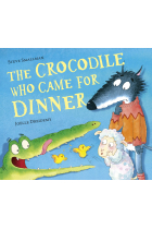 The Crocodile Who Came for Dinner (The Lamb Who Came For Dinner Series 3)