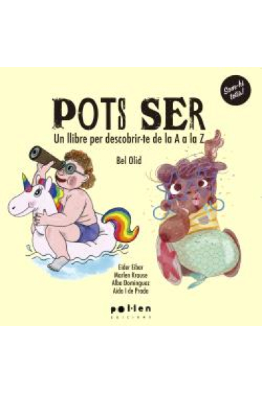 Pots Ser. Un llibre per descobrir-te de la A a la Z