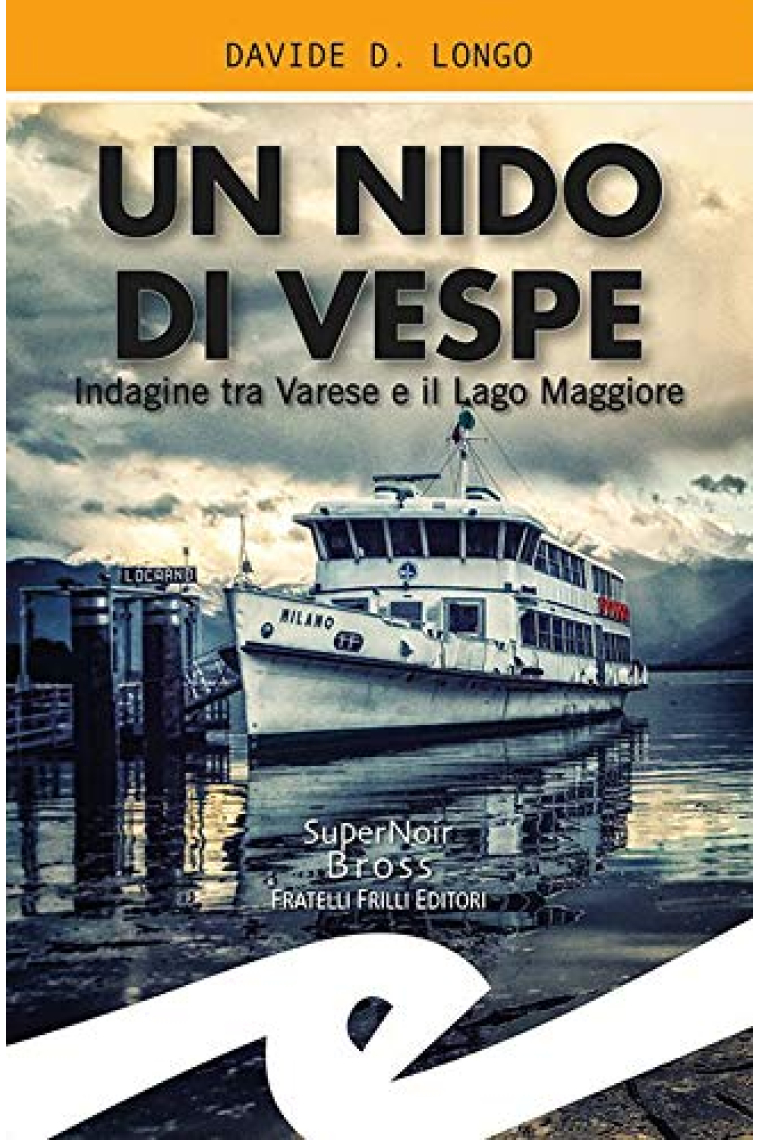 Un nido di vespe. Indagine tra Varese e il Lago Maggiore (Supernoir bross)