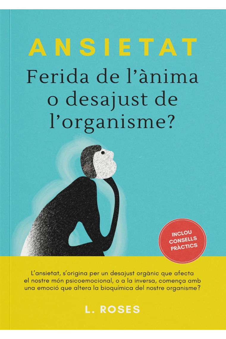 Ansietat. Ferida de l'ànima o desajust de l'organisme?