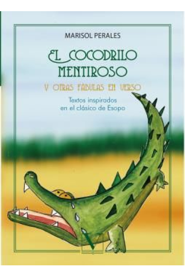 El cocodrilo mentiroso y otras fábulas en verso