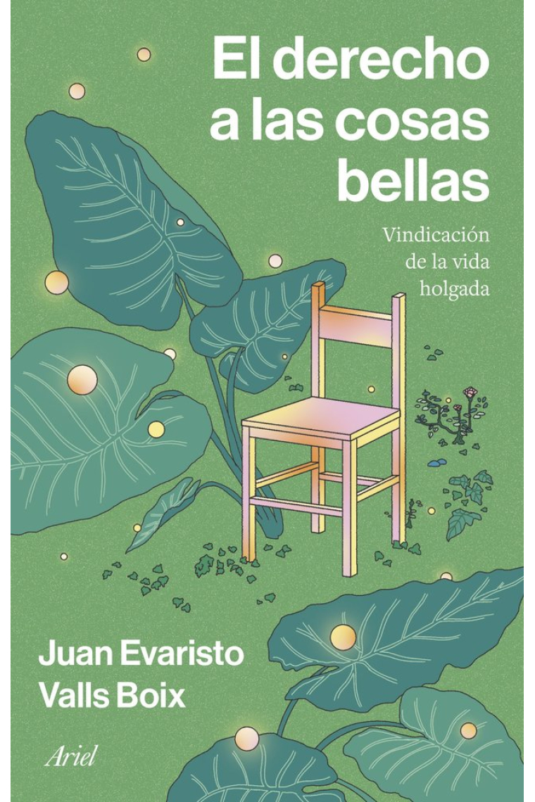 El derecho a las cosas bellas: vindicación de la vida holgada
