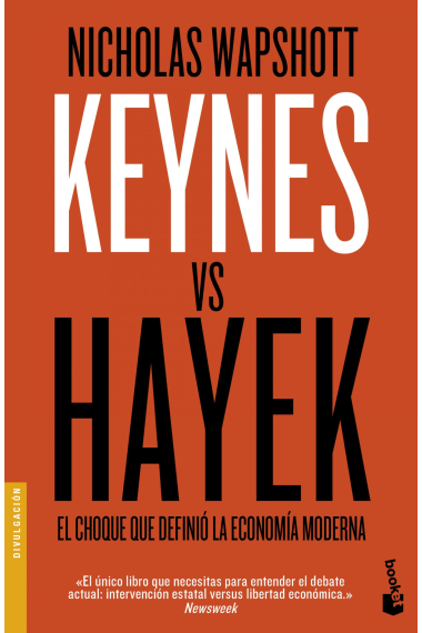 Keynes vs Hayek. El choque que definió la economía moderna