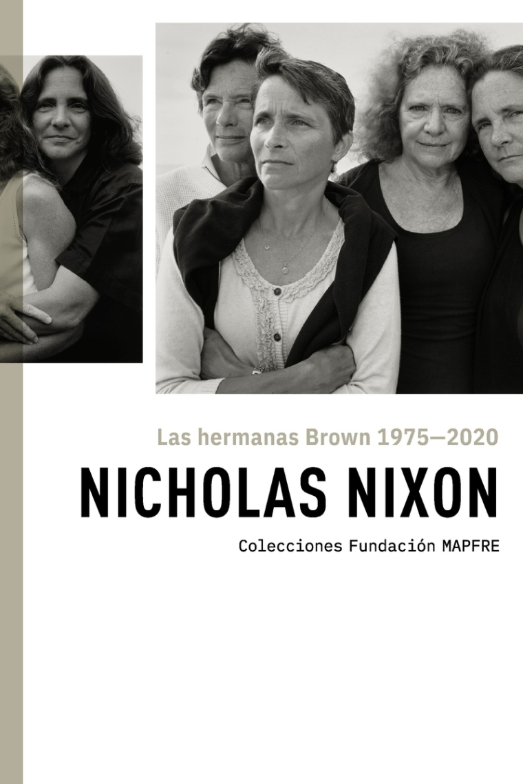 Las hermanas Brown 1975-2020: Nicholas Nixon
