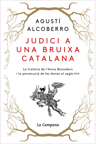 Judici a una bruixa catalana. La història de l'Anna Boixadors i la persecució de les dones al segle XVII