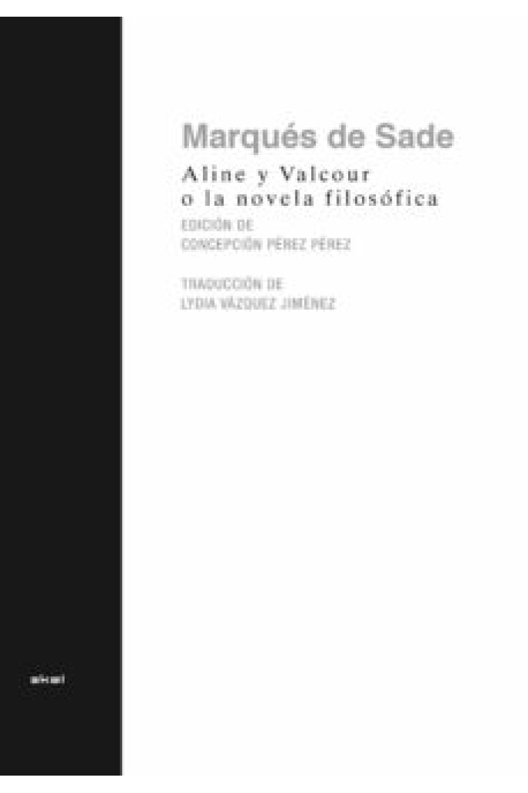 Aline y Valcour, o la novela filosófica (Escrita en La Bastilla un año antes de la Revolución en Francia)