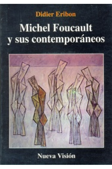 Michel Foucault y sus contemporáneos