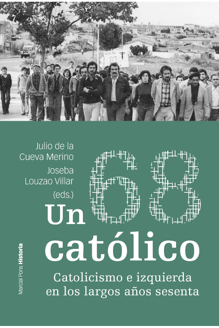 Un 68 católico. Catolicismo e izquierda en los largos años sesenta