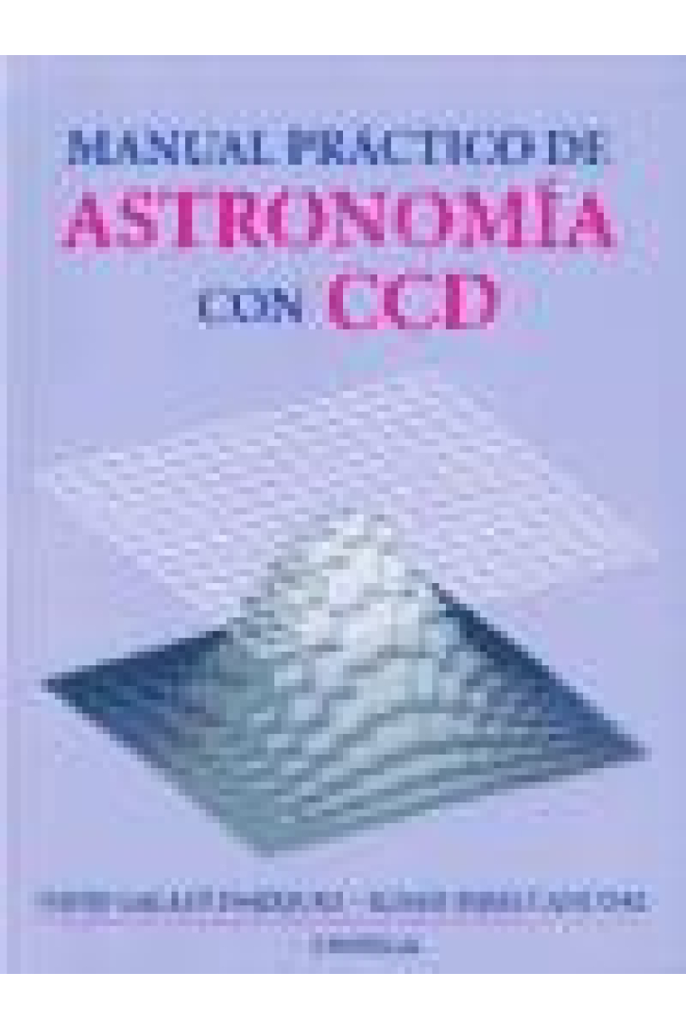 Manual práctico de astronomía con CCD.