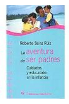 La aventura de ser padres. Cuidados y educación en la infancia