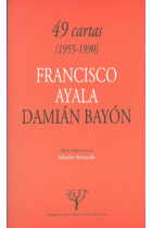 49 Cartas (1955-1990): Francisco Ayala-Damián Bayón