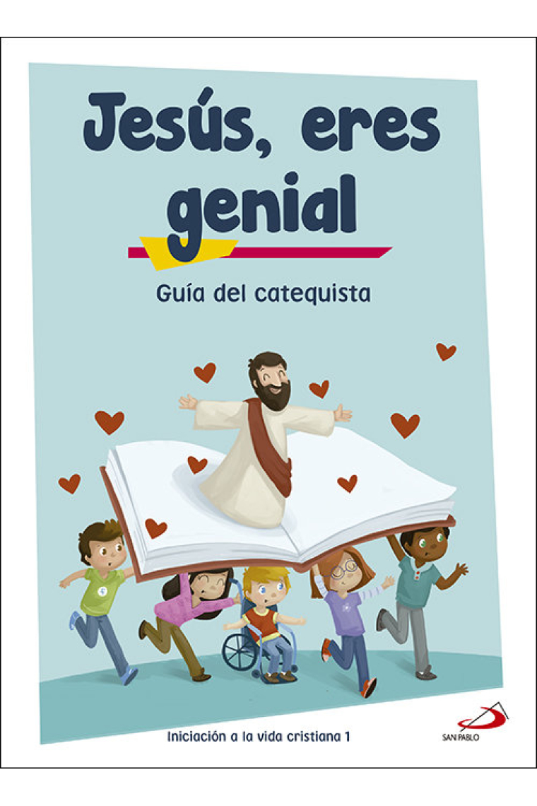 Jesús, eres genial (guía del catequista) Iniciación a la vida cristiana 1