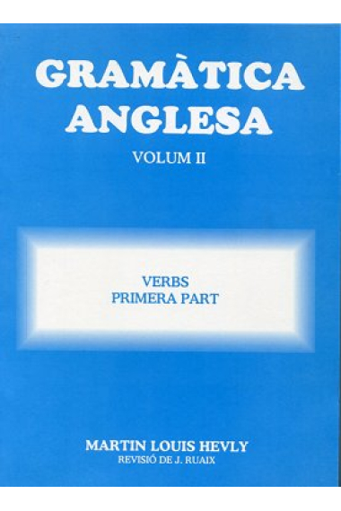 Gramàtica anglesa. Volum II Verbs primera part