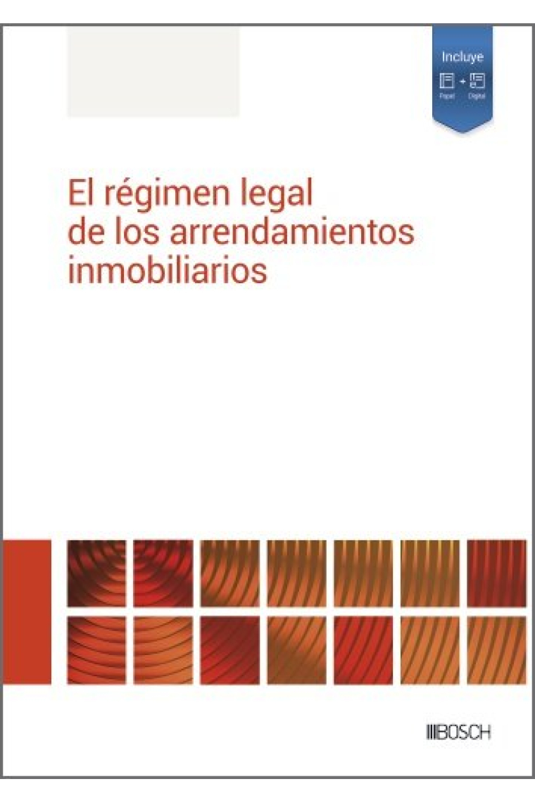 EL REGIMEN LEGAL DE LOS ARRENDAMIENTOS INMOBILIARIOS