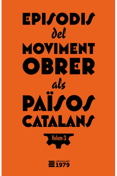 Episodis del moviment obrer als Països Catalans. Volum 3