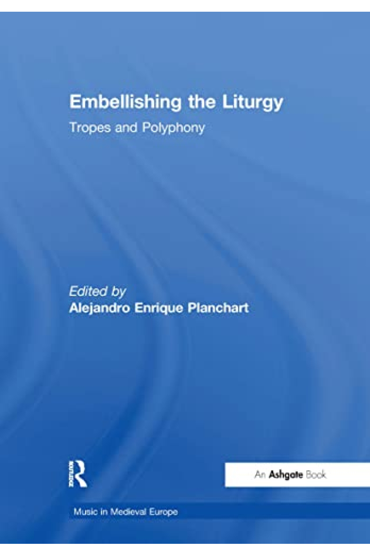 Embellishing the Liturgy: Tropes and Polyphony (Music in Medieval Europe)