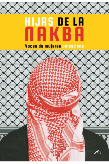 Hijas de la Nakba. Voces de mujeres palestinas