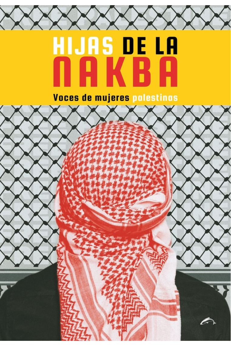 Hijas de la Nakba. Voces de mujeres palestinas