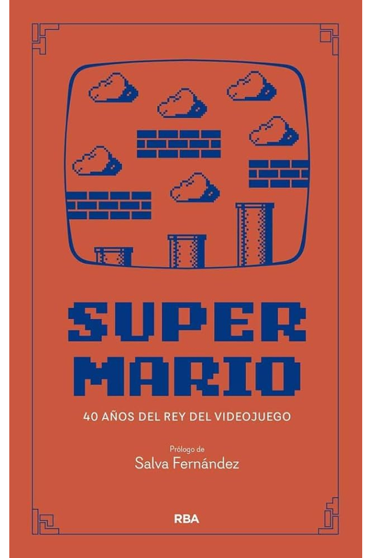 Mario. 40 años del rey del videojuego