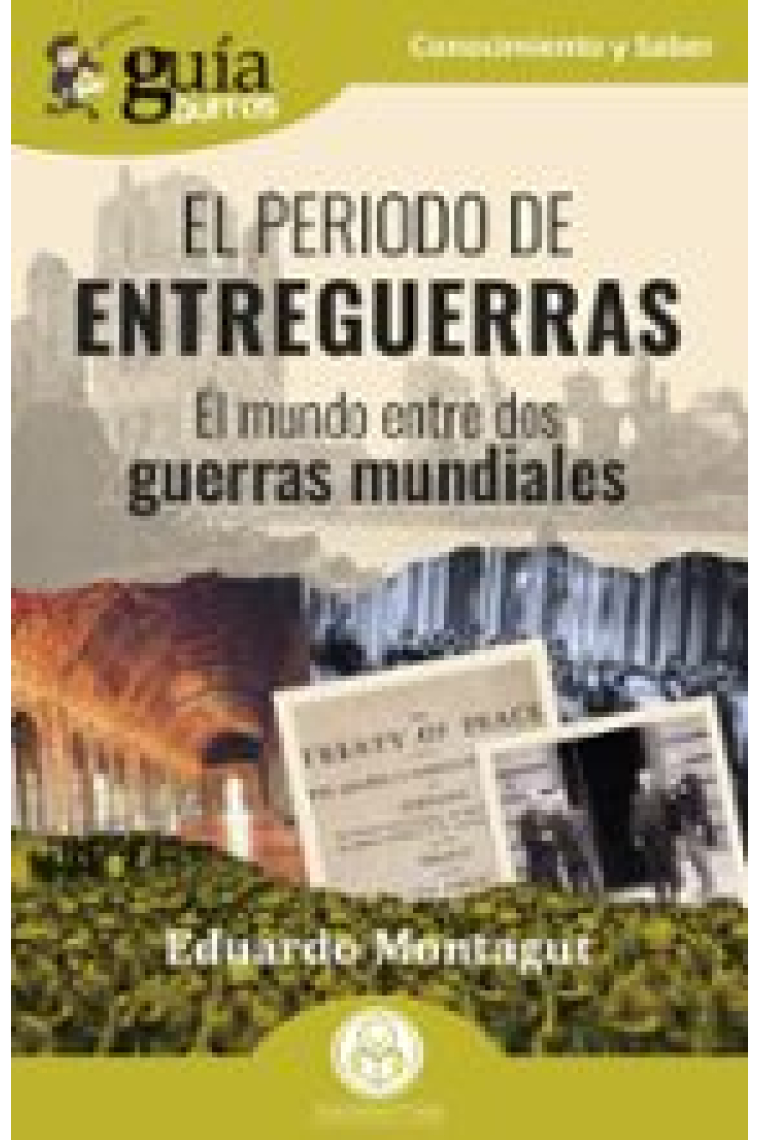 GuíaBurros: El periodo de Entreguerras. El mundo entre dos guerras mundiales