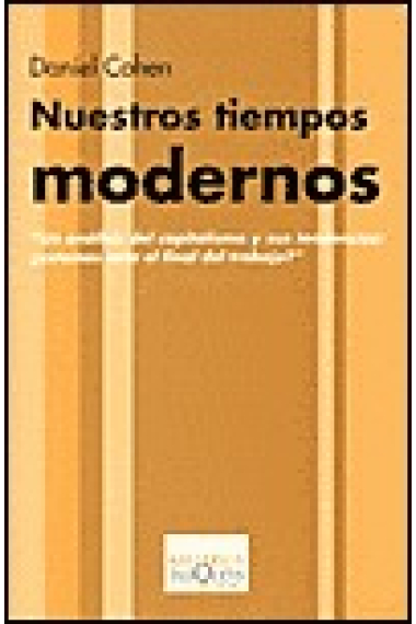 Nuestros tiempos modernos.