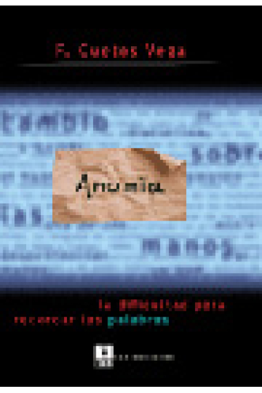 Anomia. La dificultad para recordar las palabras