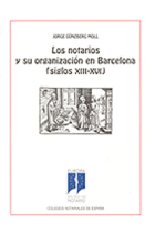 Los notarios y su organización en Barcelona (siglos XIII-XVI)