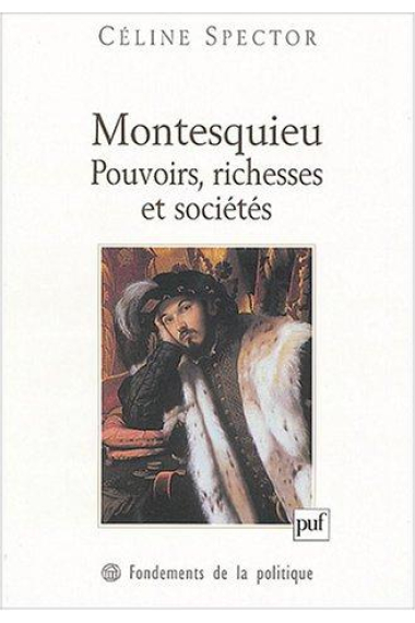 Montesquieu:pouvoirs,richesses et societés