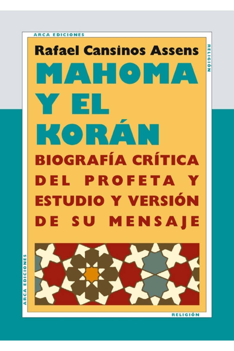 Mahoma y el Korán: biografía crítica del Profeta y estudio y versión de su mensaje