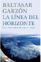 La línea del horizonte. Una crónica íntima de nuestro tiempo