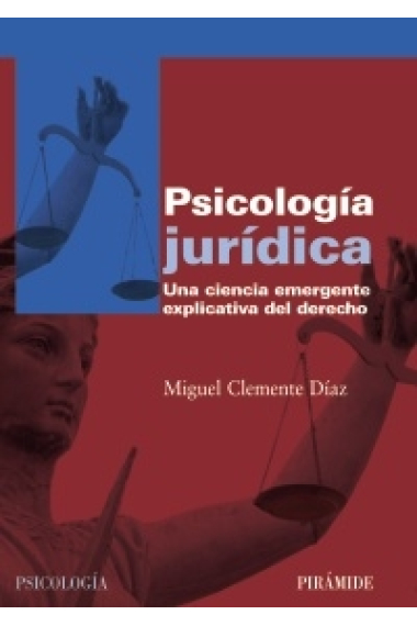 Psicología jurídica . Una ciencia emergente explicativa del derecho