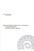 ¿Por qué Bodhidharma vino a Occidente? La transmisión del Zen: problemas, peligros y promesas