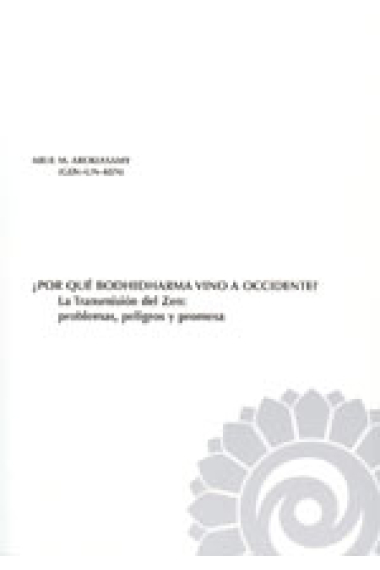 ¿Por qué Bodhidharma vino a Occidente? La transmisión del Zen: problemas, peligros y promesas