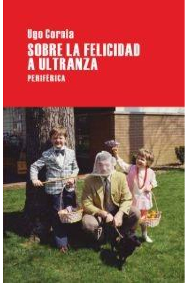 Sobre la felicidad a ultranza