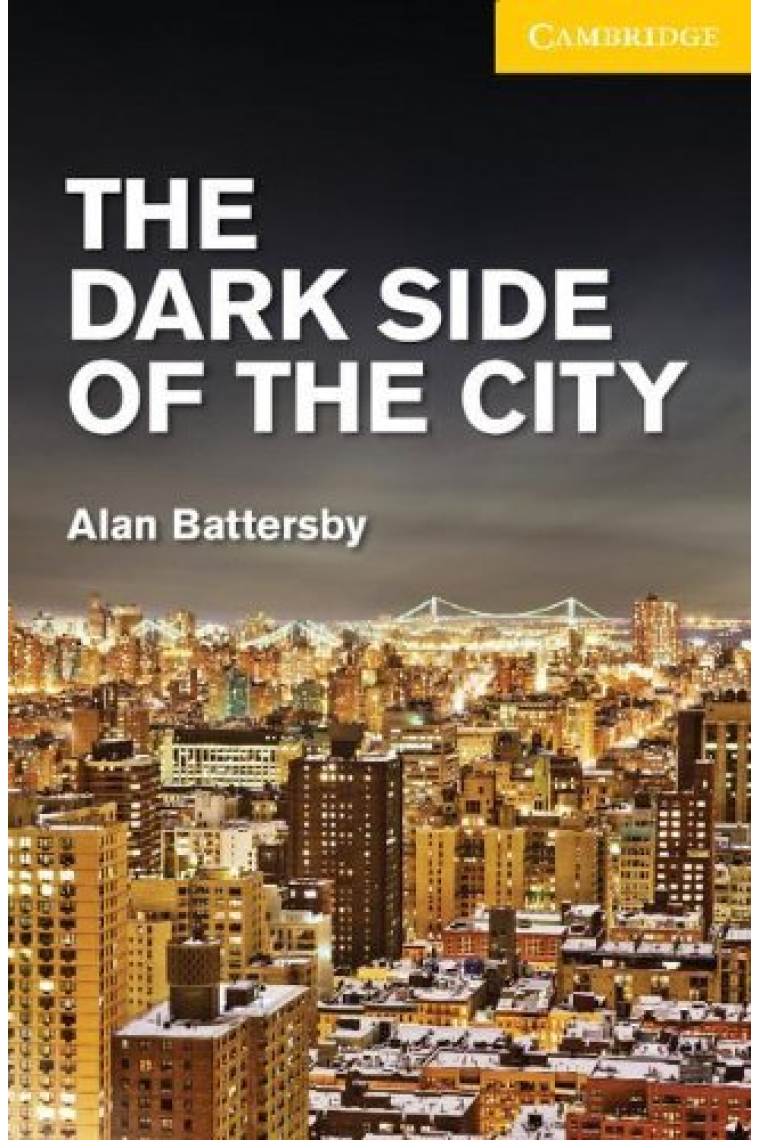 The Dark Side of the City Level 2 Elementary/Lower Intermediate (Cambridge English Readers)