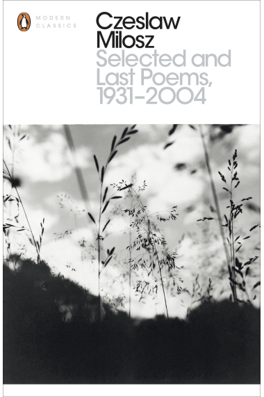 Selected and Last Poems: 1931-2004