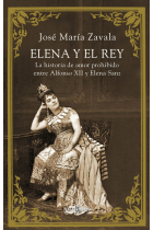 Elena y el rey. La historia de amor prohibido entre Alfonso XII y Elena Sanz