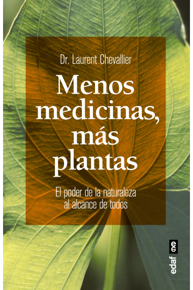 Menos medicinas, más plantas. El poder de la naturaleza al alcance de todos