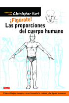 ¡Figúrate! Las proporciones del cuerpo humano. Cómo dibujar siempre correctamente la cabeza y la figura humanas