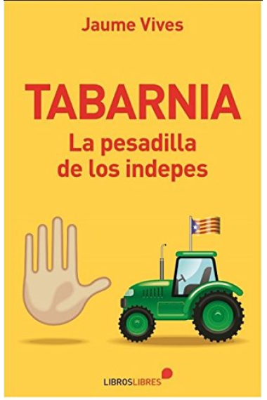 Tabarnia. La pesadilla de los indepes