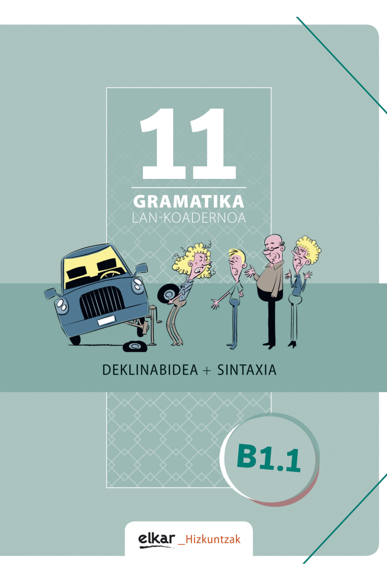 Gramatika lan-koadernoa 11 (b1.1) deklinabidea + sintaxia