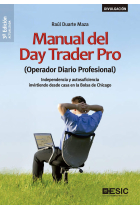 Manual del Day Trader Pro. (Operador Diario Profesional) Independencia y autosuficiencia invirtiendo desde casa en la Bolsa de Chicago