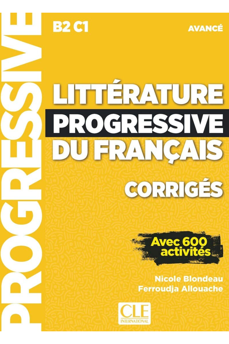 Littérature progressive du français - Niveau avancé B2 - C1. Corrigés