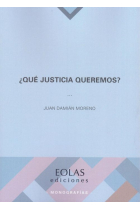 ¿Qué justicia queremos?