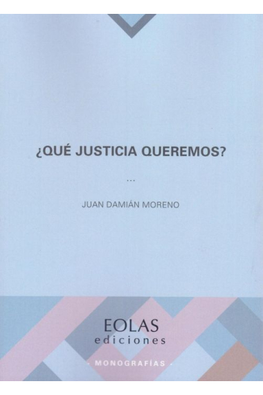 ¿Qué justicia queremos?